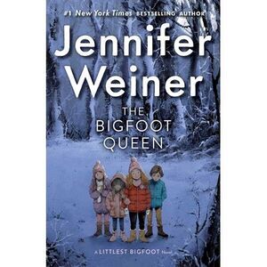 The Bigfoot Queen -- Jennifer Weiner